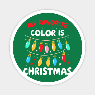 My Favorite Color Is Christmas - Festive Lights Magnet